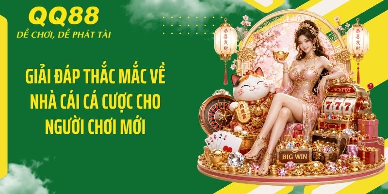 QQ88 Planka ⭐️ Link Vào Nhà Cái QQ88 Mới Nhất & Nhận 88K 17 Giải đáp thắc mắc về nhà cái cá cược cho người chơi mới